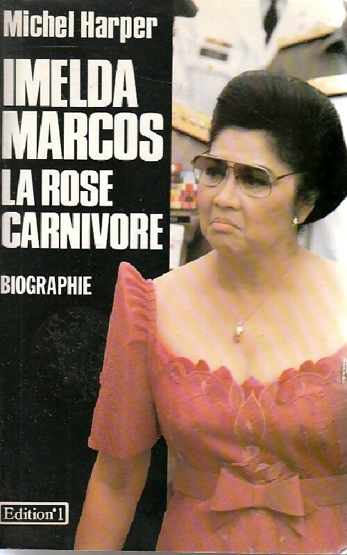 Imelda Marcos. La rose carnivore - Michel Harper - Livre