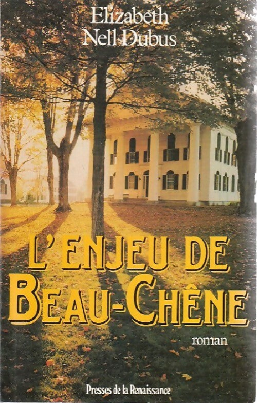 L'enjeu de Beau-Chêne - Elisabeth Nell Dubus - Livre