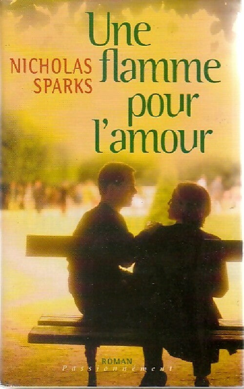 Un flamme pour l'amour - Nicholas Sparks - Livre