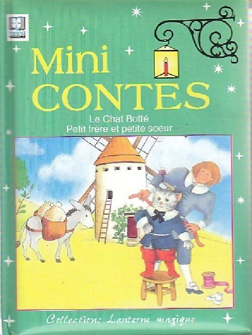 Mini-contes Tome IV : Le chat botté / Petit frère et petite soeur - J. Bourgonjon - Livre