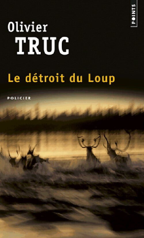 Le détroit du loup - Olivier Truc - Livre