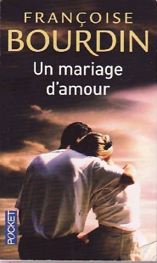 Un mariage d'amour - Françoise Bourdin - Livre