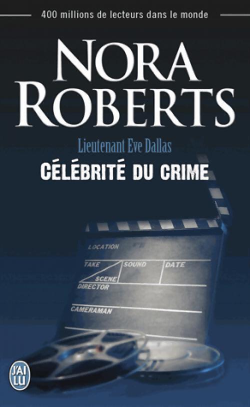 Lieutenant Eve Dallas Tome XXXIV : Célébrité du crime - Nora Roberts - Livre