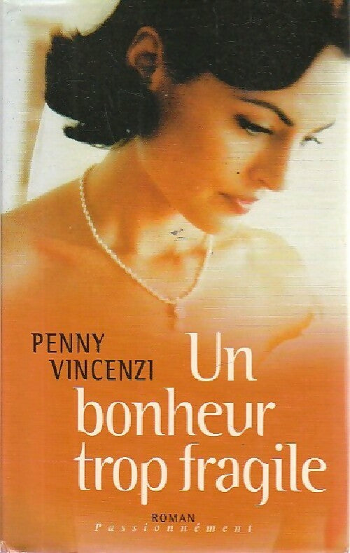 Un bonheur trop fragile - Penny Vicenzi - Livre