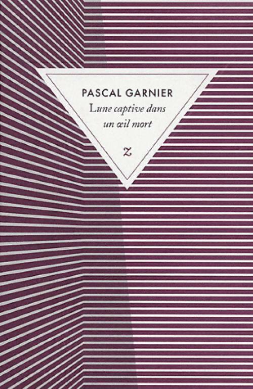 Lune captive dans un oeil mort - Pascal Garnier - Livre