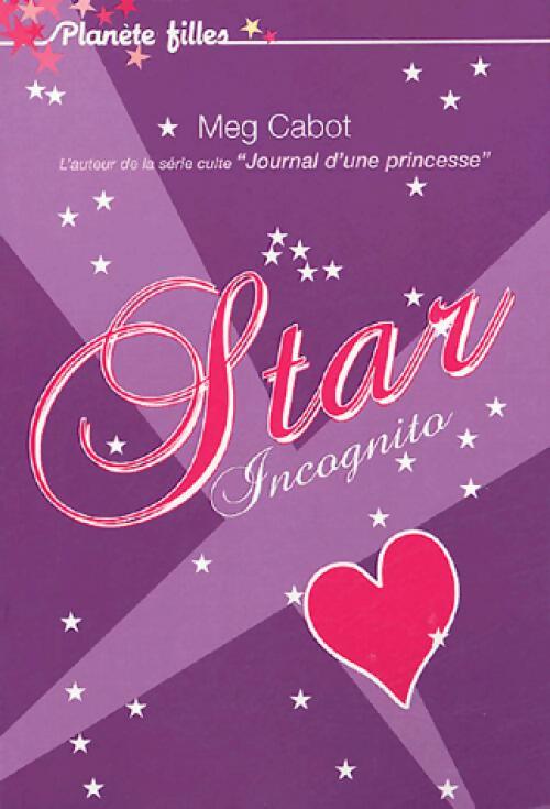 Star incognito - Meg Cabot - Livre