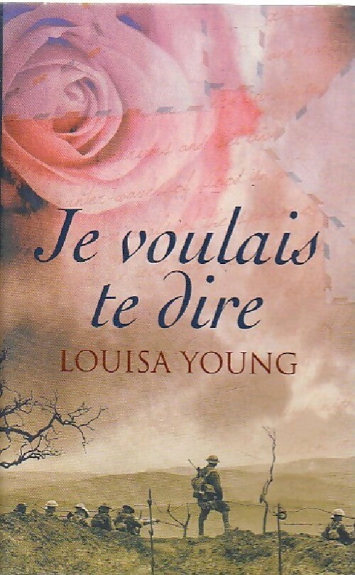 Je voulais te dire - Louisa Young - Livre