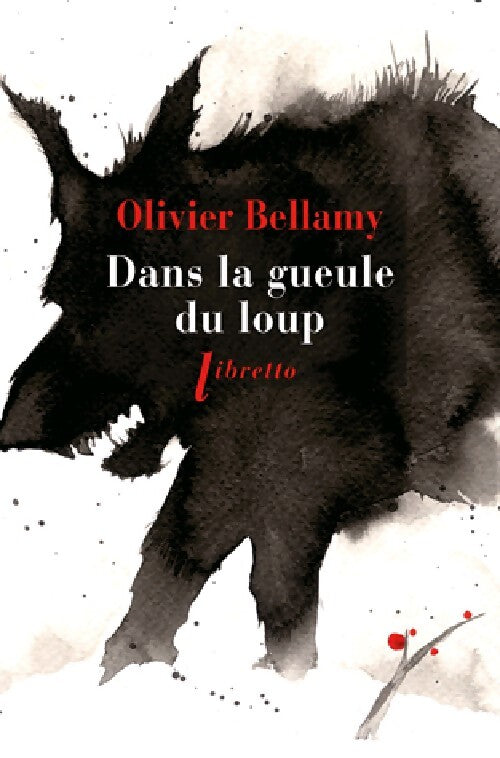 Dans la gueule du loup - Olivier Bellamy - Livre