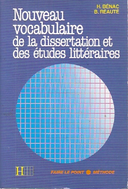 Nouveau vocabulaire de la dissertation et des études littéraires - Henri Bénac - Livre