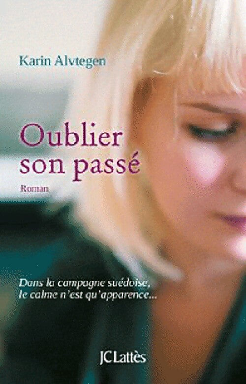 Oublier son passé - Karin Alvtegen - Livre