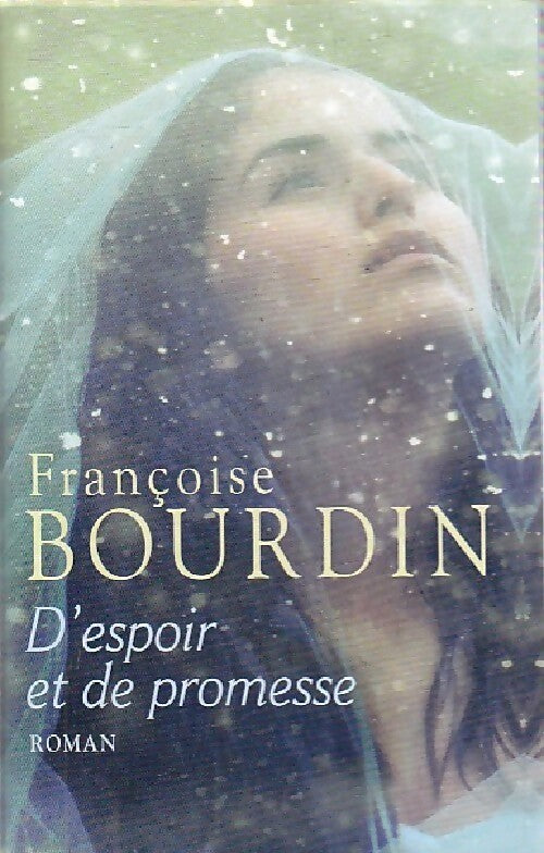 D'espoir et de promesse - Françoise Bourdin - Livre