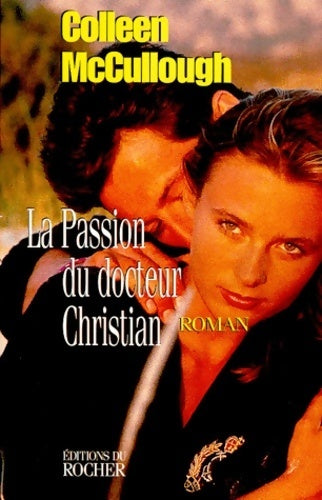 La passion du Dr Christian - Colleen McCullough - Livre