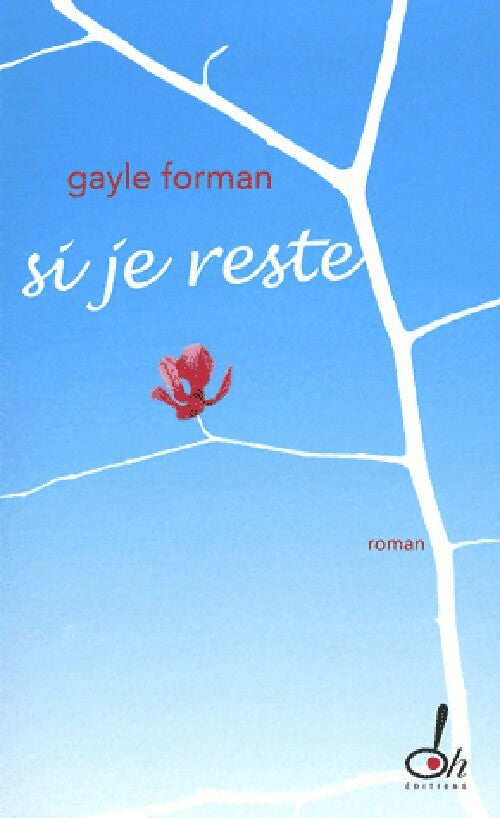 Si je reste - Gayle Forman - Livre