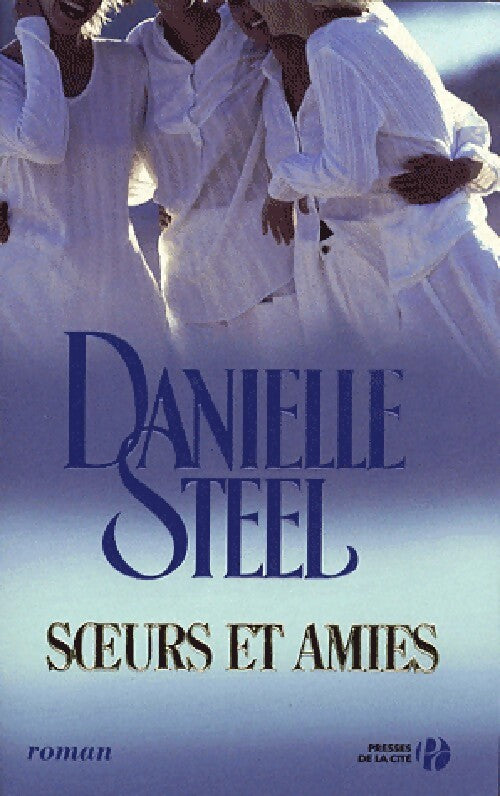 Soeurs et amies - Danielle Steel - Livre