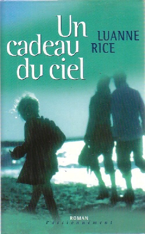 Un cadeau du ciel - Luanne Rice - Livre