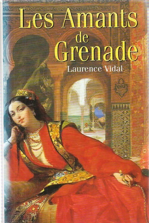 Les amants de Grenade - Laurence Vidal - Livre