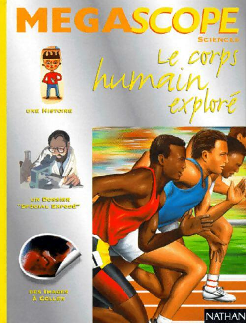 Le corps humain exploré - Hubert Ben Kemoun - Livre