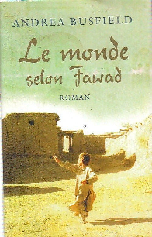 Le monde selon Fawad - Andréa Busfield - Livre