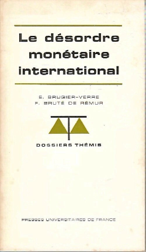 Le désordre monétaire international - Eveline Brugier-Verre, François Bruté de Rémur - Livre