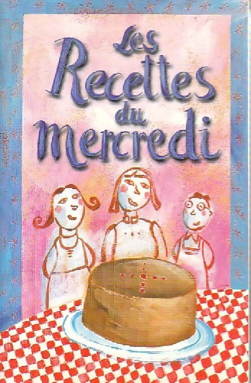 Les recettes du mercredi - Inconnu - Livre