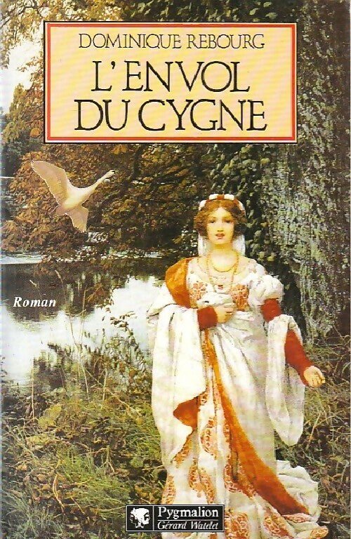 L'envol du cygne - Dominique Rebourg - Livre