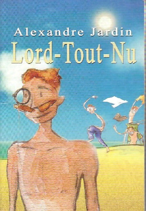 Lord-Tout-Nu - Alexandre Jardin - Livre