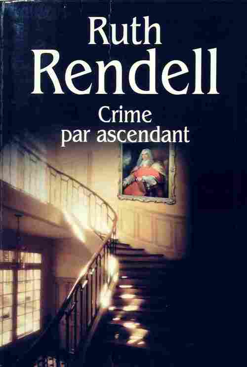 Crime par ascendant - Ruth Rendell - Livre