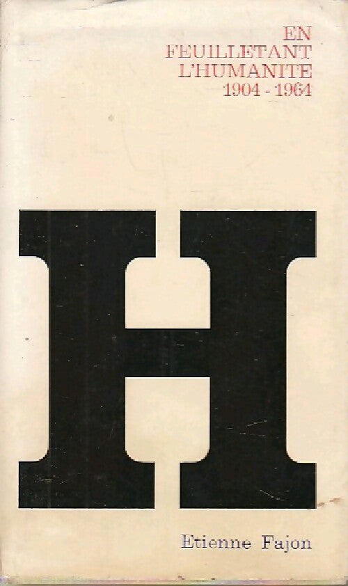 En feuilletant l'Humanité (1904-1964) - Etienne Fajon - Livre