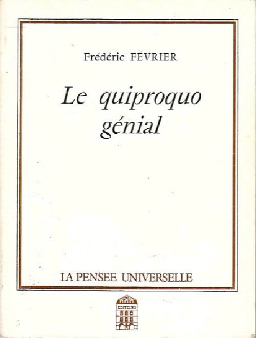 Le quiproquo génial - Gilles Février - Livre