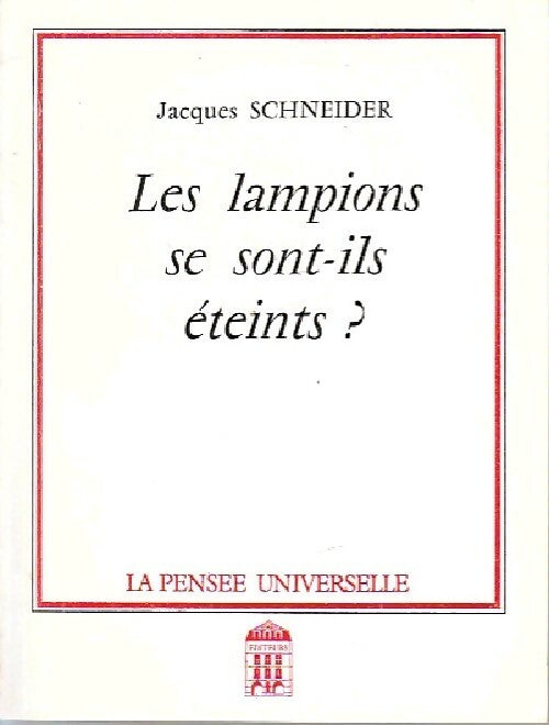 Les lampions se sont-ils éteints ? - Jacques Schneider - Livre