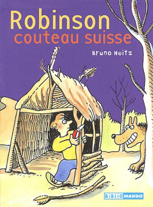 Robinson couteau suisse - Bruno Heitz - Livre