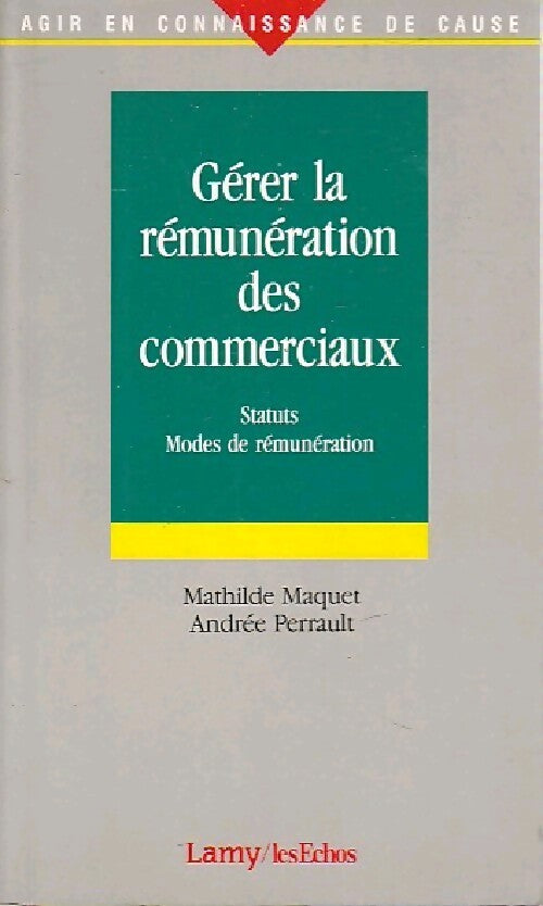 Gérer la rémunération des commerciaux - Mathilde Maquet, Andrée Perrault - Livre