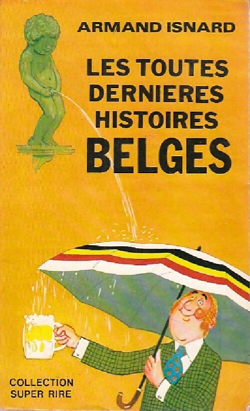 Les toutes dernières histoires belges - Armand Isnard - Livre