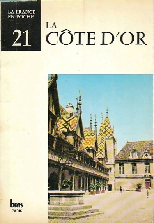 La Côte d'Or - Dominique Bagge - Livre