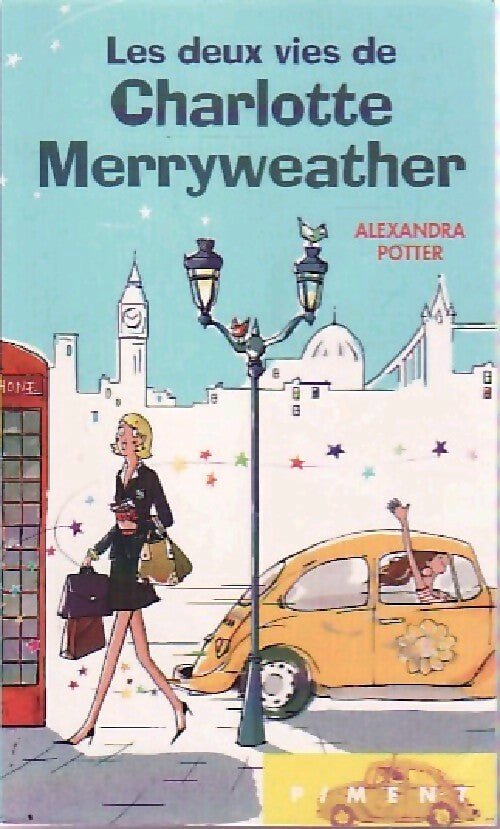 Les deux vies de Charlotte Merryweather - Alexandra Potter - Livre