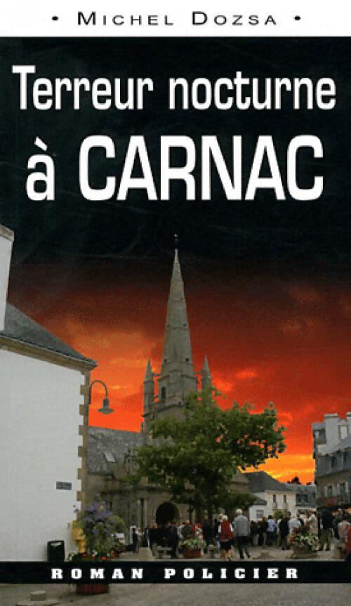 Terreur noucturne à Carnac - Michel Dozsa - Livre