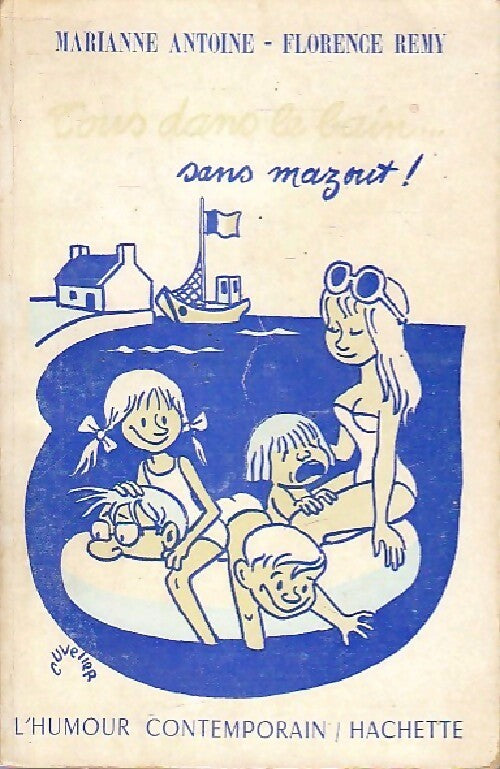 Tout dans le bain... sans mazout ! - Marianne Antoine, Florence Rémy - Livre