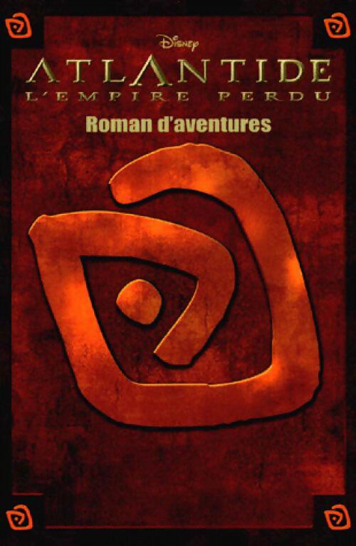 Atlantide, l'empire perdu - Walt Disney - Livre