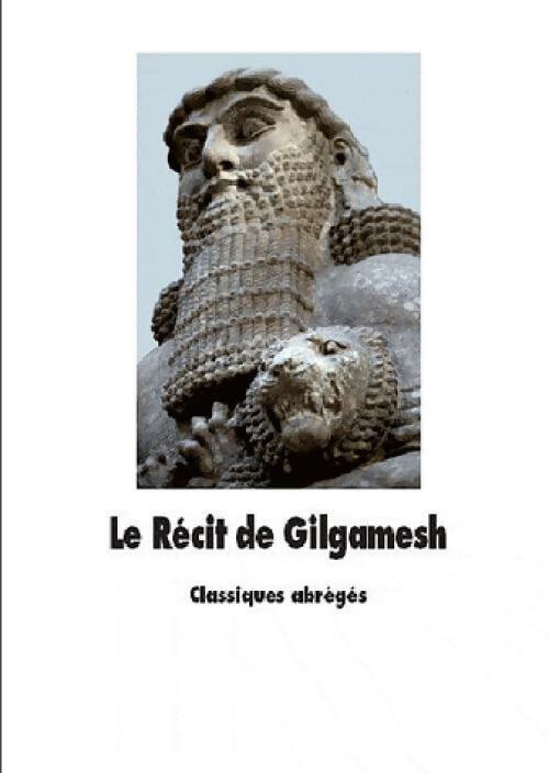 Le récit de Gilgamesh - Jacques Cassabois - Livre