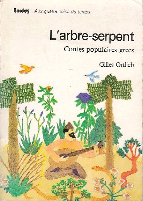 L'arbre-serpent - Gilles Ortlieb - Livre