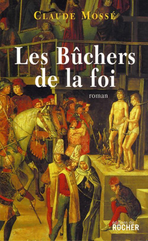 Les bûchers de la foi - Claude Mossé - Livre