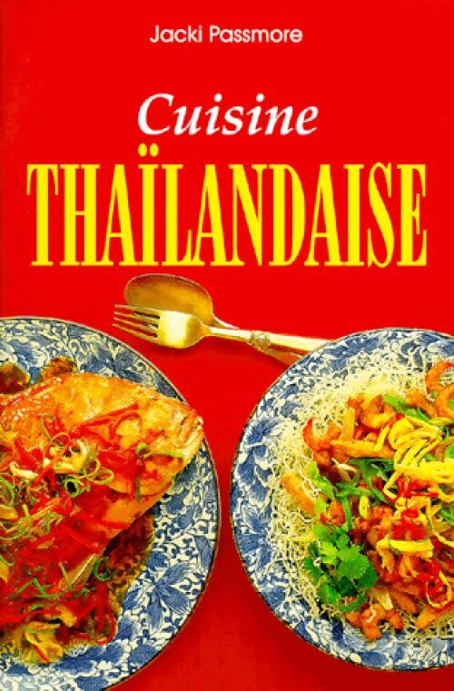 Cuisine thaïlandaise - Jacki Passmore - Livre
