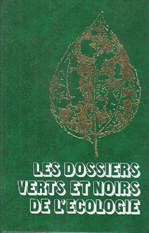 Les dossiers verts et noirs de l'écologie Tome I : Les grands milieux naturels - Jean-Jacques Barloy - Livre