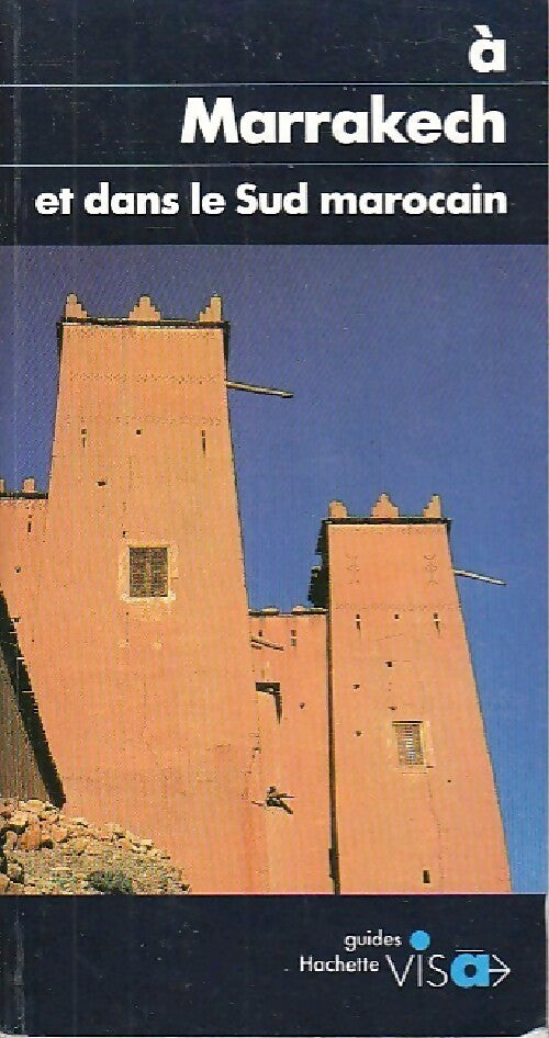 A Marrakech et dans le sud marocain - Collectif - Livre