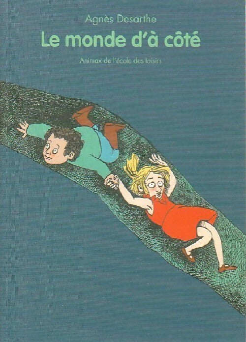Le monde d'à côté - Agnès Desarthe - Livre