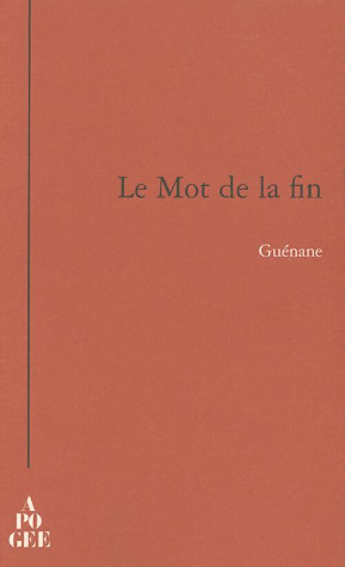 Le mot de la fin - Guenane - Livre