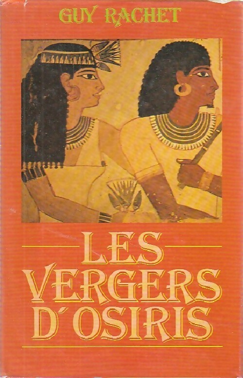 Les vergers d'Osiris - Guy Rachet - Livre