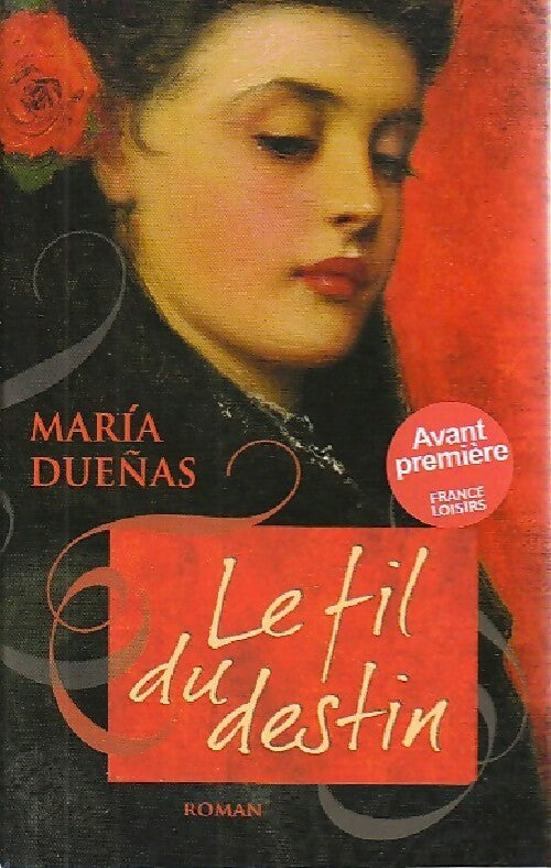Le fil du destin - Maria Duenas - Livre
