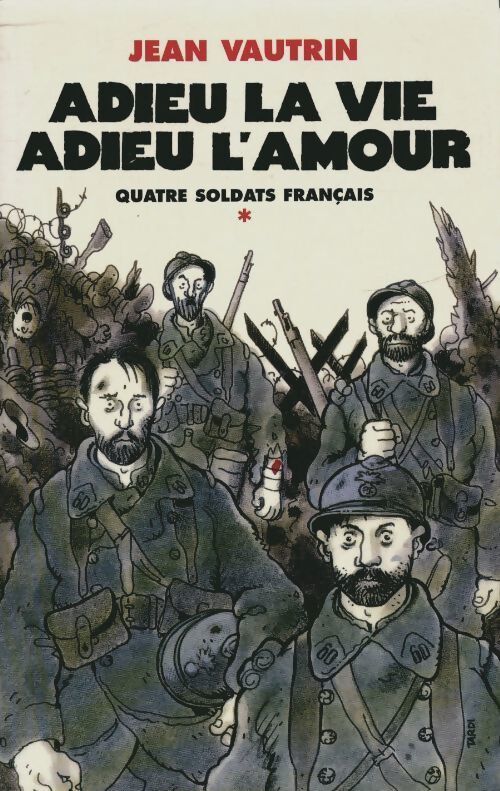 Quatre soldats français Tome I : Adieu la VIe, adieu l'amour - Jean Vautrin - Livre