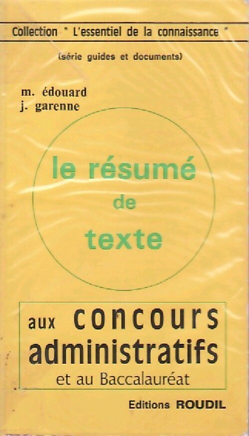 Le résumé de texte aux concours administratifs et au Baccalauréat - M edouard, J Garenne - Livre